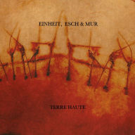 Title: Terre Haute [Limited Edition], Artist: Einheit