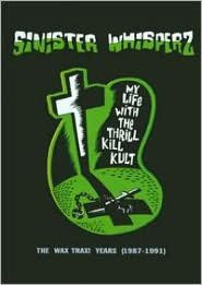 Title: Sinister Whisperz, Vol. 1: The Wax Trax Years (1987-1991) [Limited Box], Artist: My Life With The Thrill Kill Kult