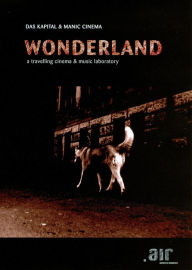 Title: Wonderland: A Traveling Cinema & Musical Laboratory