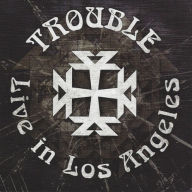 Title: Live in Los Angeles, Artist: Trouble