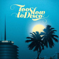 Title: Too Slow to Disco, Vol. 1, Artist: 