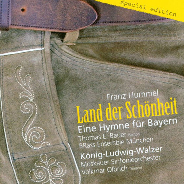 Franz Hummel: Land der Schonheit - Eine Hymne f¿¿r Bayern