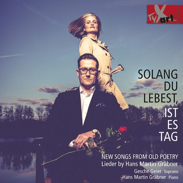 Solang du Lebest, ist es Tag: New Songs from Old Poetry