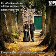 Title: A Tender Memory of Thee: Lieder by Fanny & Felix Mendelssohn, Artist: Kateryna Kasper