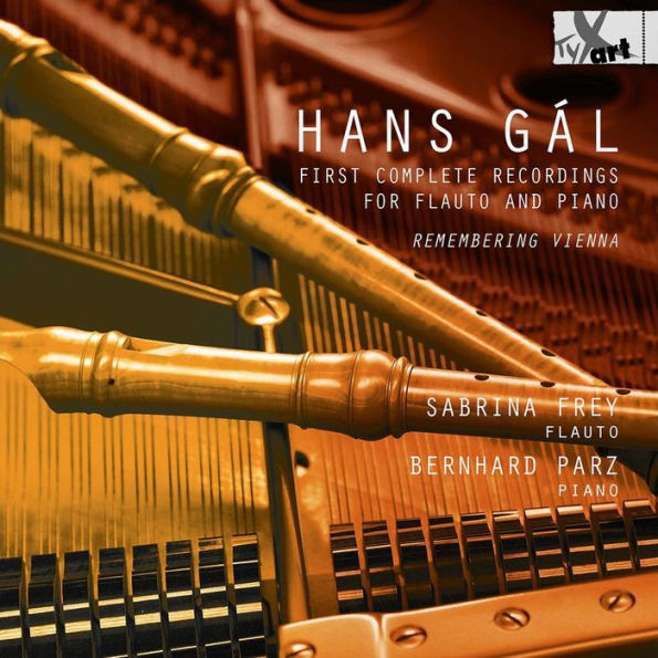 Hans Gal: First Complete Works for Flute and Piano - Remembering Vienna