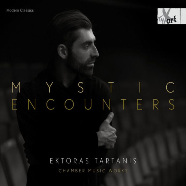 Mystic Encounters: Ektoras Tartanis Chamber Music Works