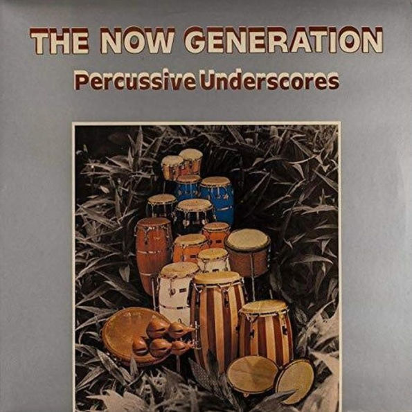 The The Now Generation [Percussive Underscores]