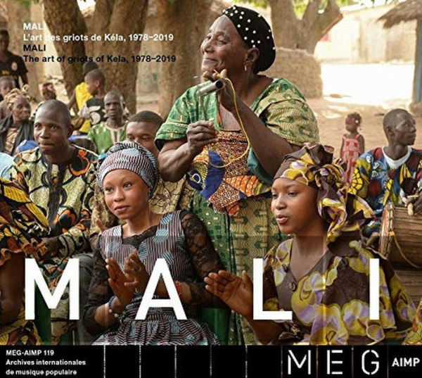 Mali: The Art of Griots From Kela 1978-2019