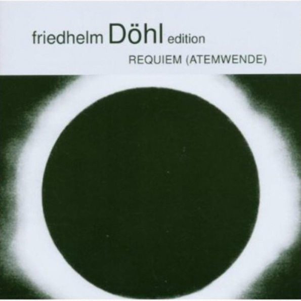 Friedhelm D¿¿hl Edition, Vol. 7: Requiem (Atemwende)
