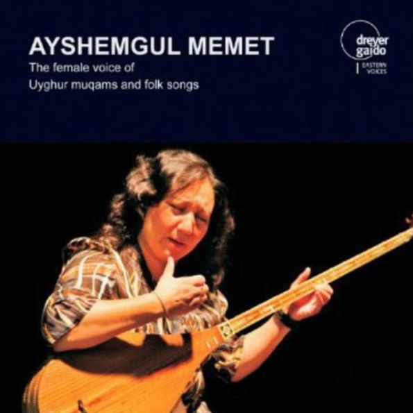 Ayshemgul Memet: The Female Voice of Uyghur Muqams