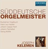 S¿¿ddeutsche Orgelmeister: Buxheimer Orgelbuch, Hans Leo Hassler, Johann Caspar Kerll, Johann Pachelbel, Georg Muffat