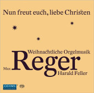 Title: Max Reger: Weihnachtliche Orgelmusik, Artist: Harald Feller