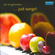 Title: ...Just Songs!, Artist: Die Singphoniker