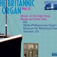 The Britannic Organ, Vol. 3: Music on the High Seas