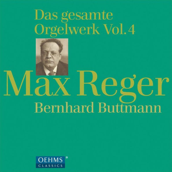 Max Reger: Das gesamte Orgelwerk, Vol. 4