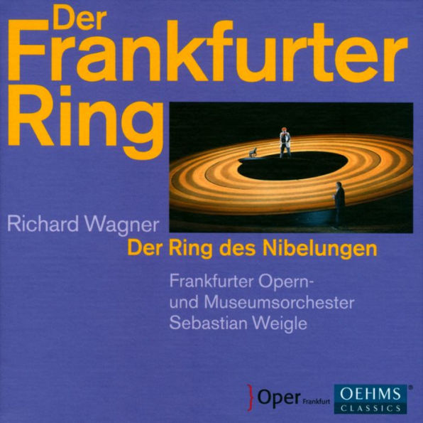 Der Frankfurter Ring - Wagner: Der Ring des Nibelungen