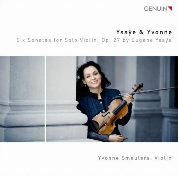 Ysa¿¿e & Yvonne: Six Sonatas for Solo Violin, Op. 27