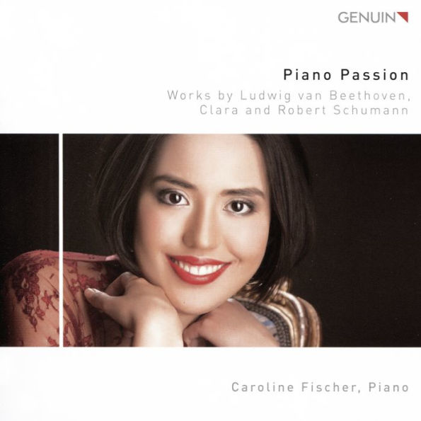 Piano Passion: Works by Ludwig van Beethoven, Clara and Robert Schumann