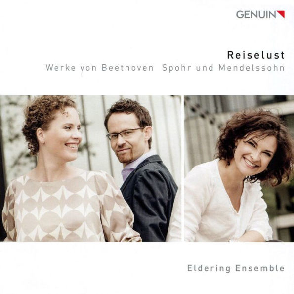 Reiselust: Werke von Beethoven, Spohr und Mendelssohn