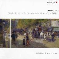 Title: Miroirs: Works by Karol Szymanowski and Maurice Ravel, Artist: Matthias Roth