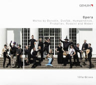 Title: Opera: Works by Borodin, Dvor¿¿k, Humperdinck, Prokofiev, Rossini and Weber, Artist: 10forBrass