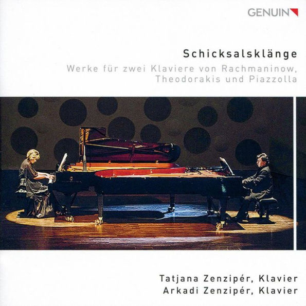 Schicksalkl¿¿nge: Werke f¿¿r zwei Klaviere von Rachmaninow, Theodorakis und Piazzolla