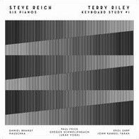 Steve Reich: Six Pianos; Terry Riley: Keyboard Study #1