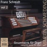 Title: Franz Schmidt: Gesamtwerk f¿¿r Orgel, Vol. 2, Artist: Martin Schmeding