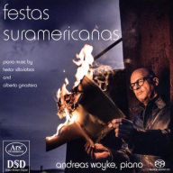 Title: Festas Suramericanas: Piano Music by Heitor Villa-Lobos and Alberto Ginastera, Artist: Andreas Woyke