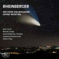 Title: Rheinberger: Der Stern von Bethlehem - Advent Motetten, Artist: Stefan Fraas