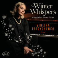 Title: Winter Whispers: Ukrainian Piano Tales, Artist: Violina Petrychenko