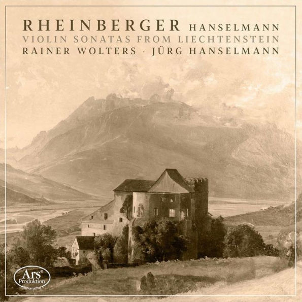 Rheinberger, Hanselmann: Violin Sonatas from Liechtenstein