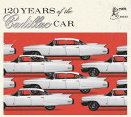 Title: 120 Years of the Cadillac Car, Artist: 120 Years Of The Cadillac Car / Various