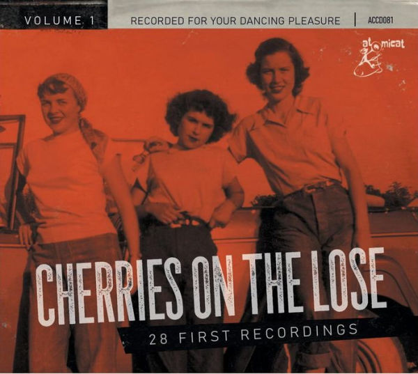 Cherries on the Lose 1: 28 First Recordings