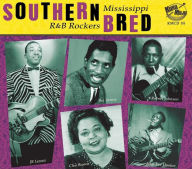 Title: Southern Bred: Mississippi R&B Rockers, Vol. 2, Artist: 