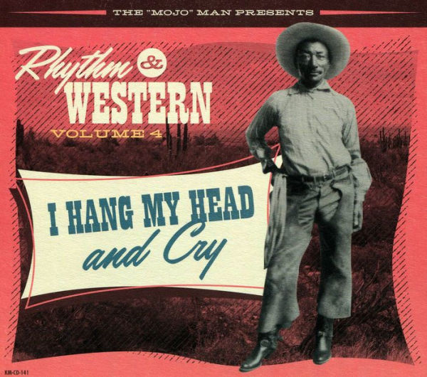 Rhythm & Western, Vol. 4: I Hang My Head & Cry