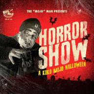 Title: Horror Show: A Koko-Mojo Halloween, Artist: Horror Show: A Koko-Mojo Halloween / Various