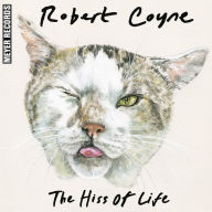 Title: The Hiss of Life, Artist: Robert Coyne
