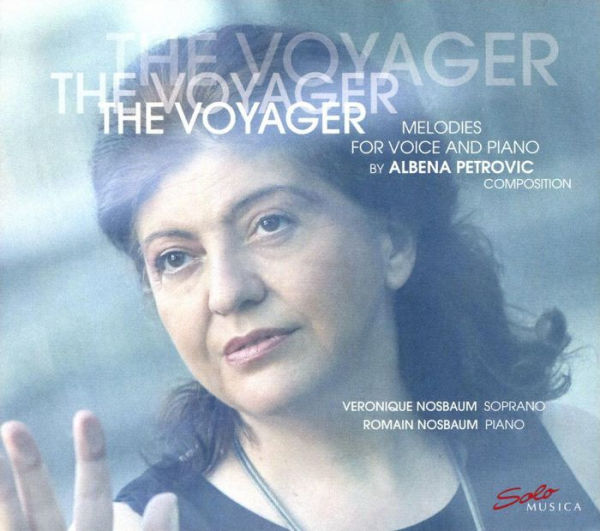 The Voyager: Melodies for Voice and Piano by Albena Petrovic