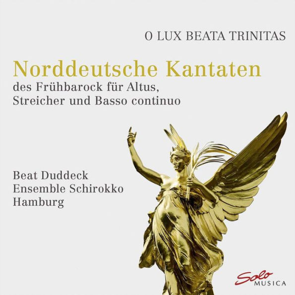 O Lux Beata Trinitas: Norddeutsche Kantaten