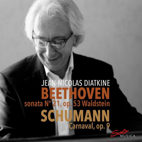 Beethoven: Sonata No. 21, Op. 53 Waldstein; Schumann: Carnaval, Op. 9