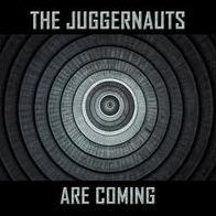 The Juggernauts Are Coming