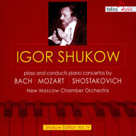 Title: Igor Shukow Plays and Conducts Piano Concertos by Bach, Mozart, Shostakovich, Artist: Igor Shukow