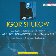 Title: Igor Shukow conducts works for string orchestra by Arensky, Tchaikovsky, Shostakovich, Artist: Igor Shukow