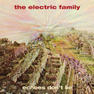 Title: Echoes Don't Lie, Artist: The Electric Family