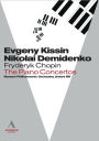 Evgeny Kissin/Nikolai Demidenko: Fryderyk Chopin - The Piano Concertos