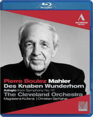 Title: Pierre Boulez: Mahler - Des Knaben Wunderhorn/Adagio from Symphony No. 10 [Blu-ray]