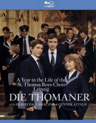 Title: Die Thomaner: A Year in the Life of the St. Thomas Boys Choir Leipzig [Blu-ray]