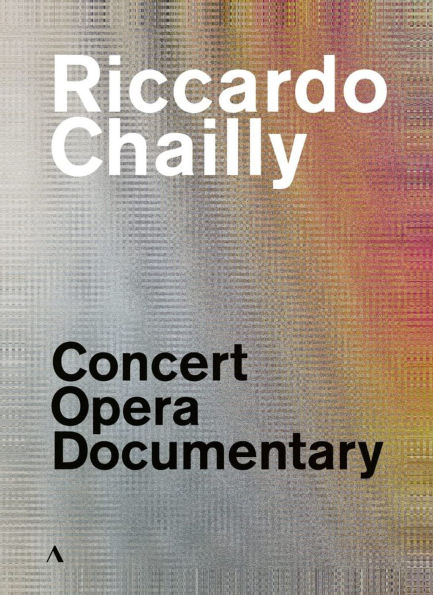 Riccardo Chailly: Concert, Opera, Documentary [Video]