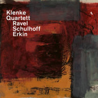 Title: Ravel, Schulhoff, Erkin, Artist: Klenke-Quartett